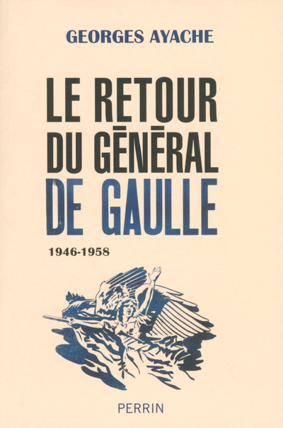 LE RETOUR DU GENERAL DE GAULLE