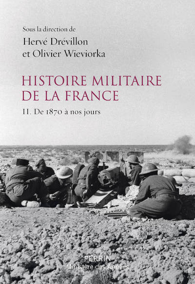 HISTOIRE MILITAIRE DE LA FRANCE - TOME 2 DE 1870 A NOS JOURS