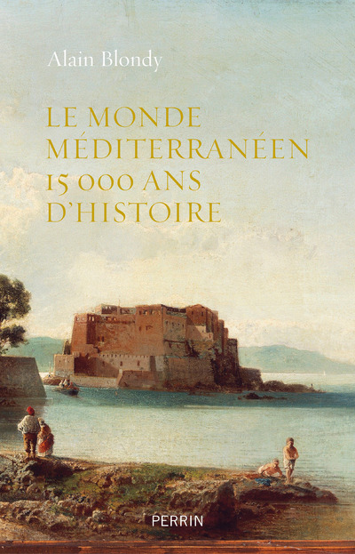 LE MONDE MEDITERRANEEN 15 000 ANS D'HISTOIRE