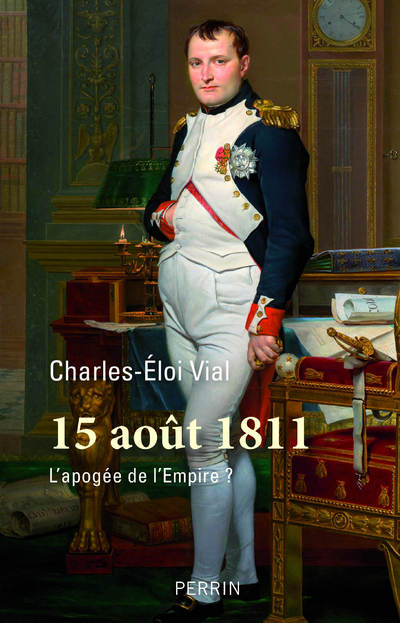 15 AOUT 1811 - L'APOGEE DE L'EMPIRE ?