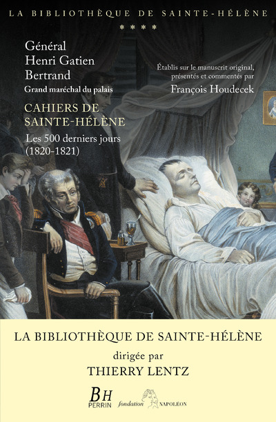 CAHIERS DE SAINTE-HELENE - LES 500 DERNIERS JOURS (1820-1821)