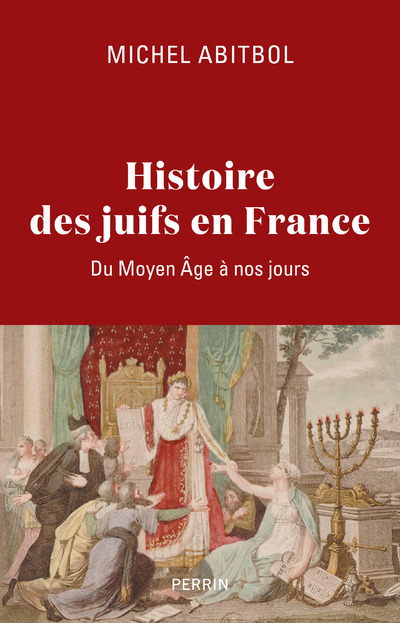 HISTOIRE DES JUIFS EN FRANCE - DU MOYEN AGE A NOS JOURS