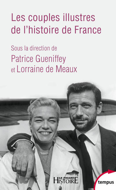 LES COUPLES ILLUSTRES DE L'HISTOIRE DE FRANCE