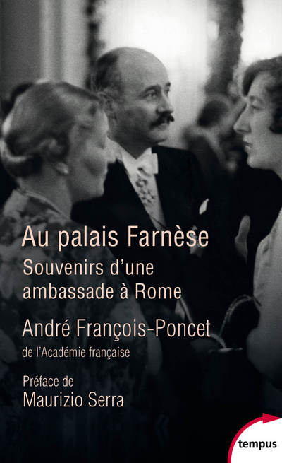 AU PALAIS FARNESE - SOUVENIRS D'UNE AMBASSADE A ROME