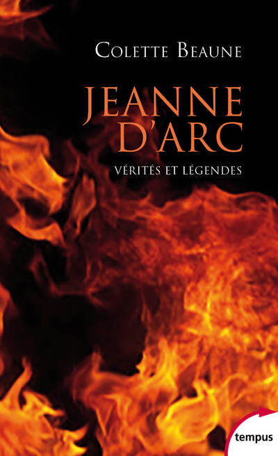 JEANNE D'ARC - VERITES ET LEGENDES