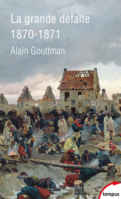 LA GRANDE DEFAITE 1870-1871