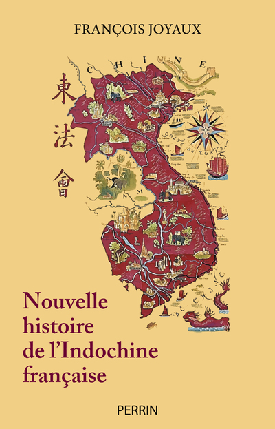 NOUVELLE HISTOIRE DE L'INDOCHINE FRANCAISE