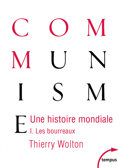 UNE HISTOIRE MONDIALE DU COMMUNISME - TOME 1 LES BOURREAUX
