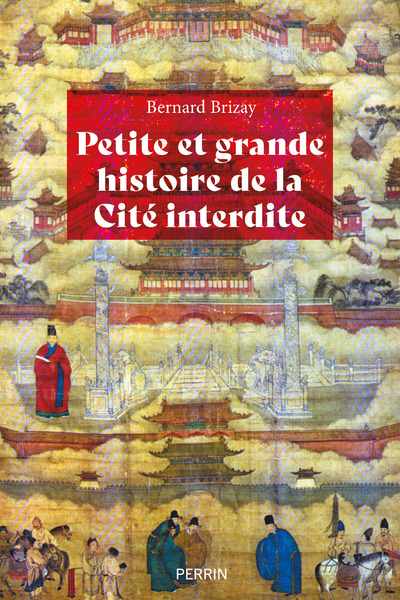 PETITE ET GRANDE HISTOIRE DE LA CITE INTERDITE