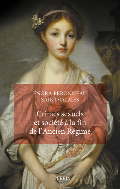 CRIMES SEXUELS ET SOCIETE A LA FIN DE L'ANCIEN REGIME