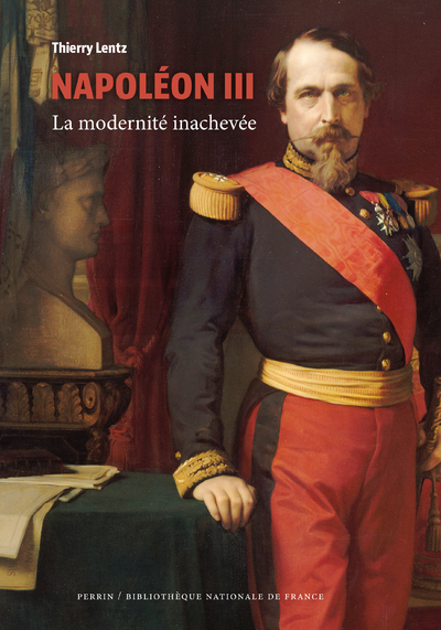 NAPOLEON III - LA MODERNITE INACHEVEE