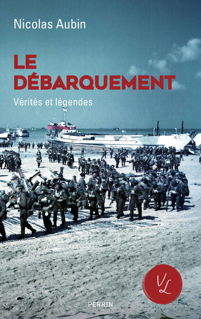 LE DEBARQUEMENT, VERITES ET LEGENDES