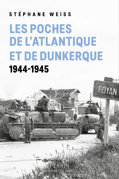 LES POCHES DE L'ATLANTIQUE ET DE DUNKERQUE - 1944-1945