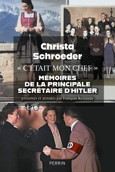 "C'ETAIT MON CHEF" - MEMOIRES DE LA PRINCIPALE SECRETAIRE D'HITLER