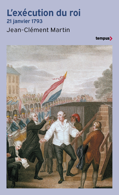 L'EXECUTION DU ROI - 21 JANVIER 1793