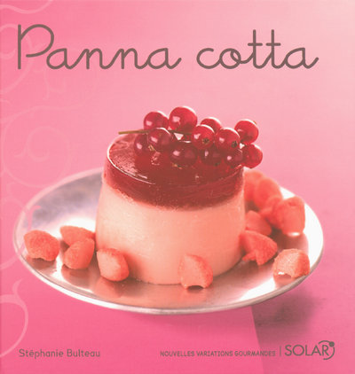 PANNA COTTA - NOUVELLES VARIATIONS GOURMANDES