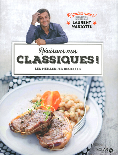 REVISONS NOS CLASSIQUES ! - REGALEZ-VOUS - LAURENT MARIOTTE