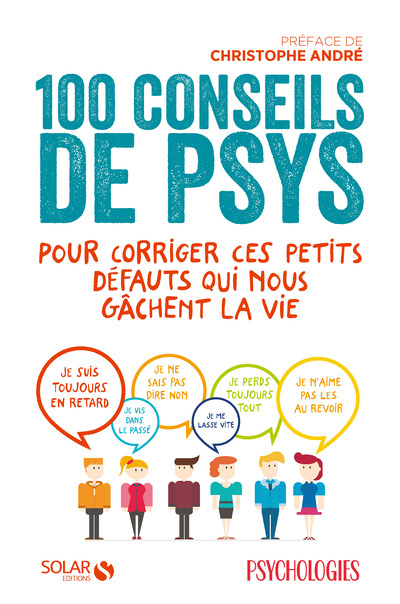 100 CONSEILS DE PSYS POUR CORRIGER CES PETITS DEFAUTS QUI NOUS GACHENT LA VIE