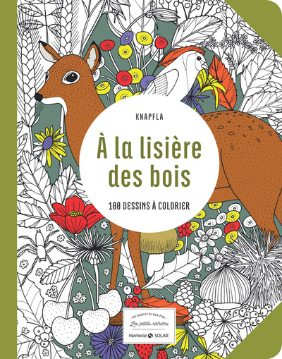 A LA LISIERE DES BOIS -LES PETITS CAHIERS- AUX SOURCES DU BIEN-ETRE