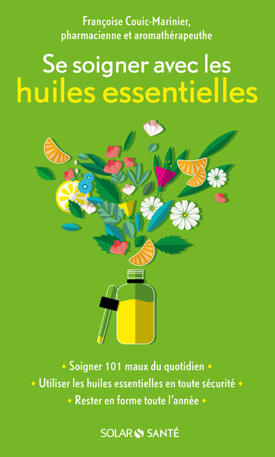 SE SOIGNER AVEC LES HUILES ESSENTIELLES