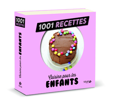 CUISINE POUR LES ENFANTS NE - 1001 RECETTES