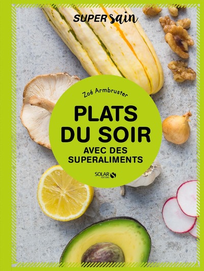 PLATS DU SOIR AVEC DES SUPERALIMENTS - SUPER SAIN