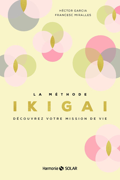 LA METHODE IKIGAI - DECOUVREZ VOTRE MISSION DE VIE
