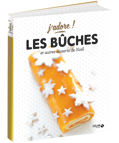 LES BUCHES - ET AUTRES DESSERTS DE NOEL