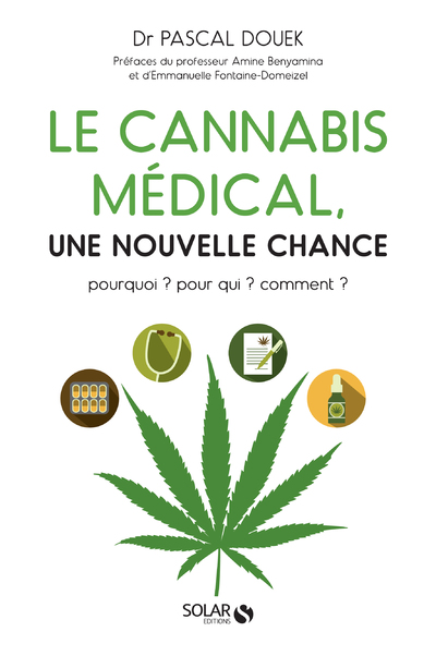 LE CANNABIS MEDICAL, UNE NOUVELLE CHANCE - POURQUOI ? POUR QUI ? COMMENT ?