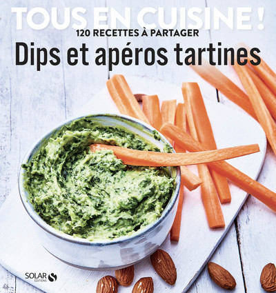 DIPS ET APEROS TARTINES - TOUS EN CUISINE !