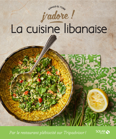 LA CUISINE LIBANAISE - J'ADORE