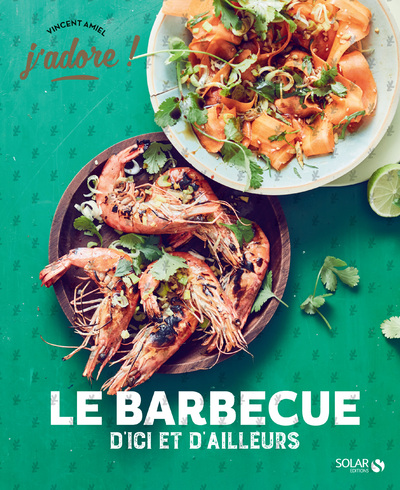 BARBECUE D'ICI ET D'AILLEURS - J'ADORE