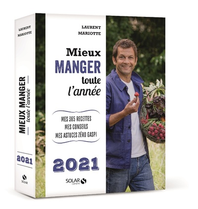 MIEUX MANGER TOUTE L'ANNEE 2021 - MES 365 RECETTES, MES CONSEILS, MES ASTUCES ZERO GASPI