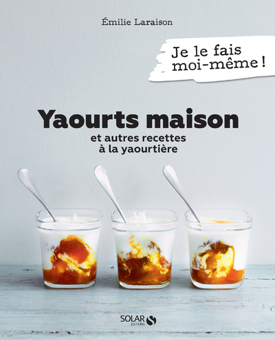 YAOURTS MAISON ET AUTRES RECETTES A LA YAOURTIERE