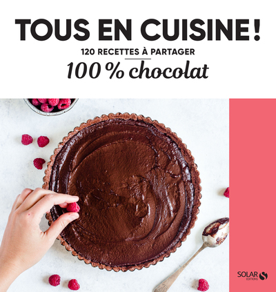 100% CHOCOLAT - TOUS EN CUISINE !