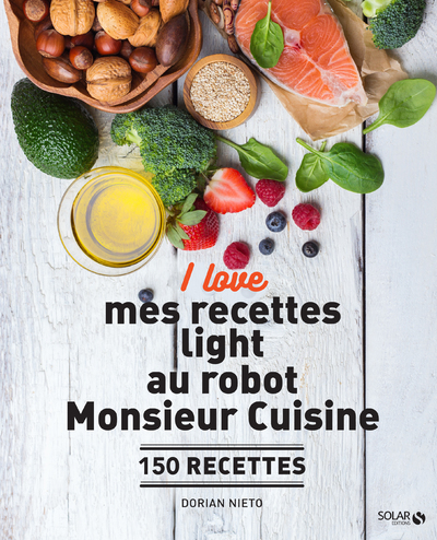 I LOVE MES RECETTES LIGHT AU ROBOT MONSIEUR CUISINE
