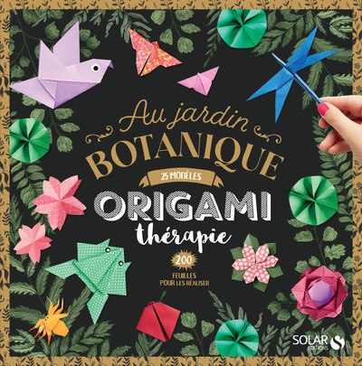 ORIGAMI THERAPIE - AU JARDIN BOTANIQUE