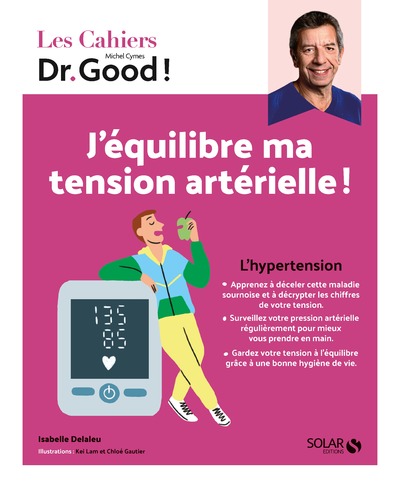 CAHIER DR GOOD ! - J'EQUILIBRE MA TENSION ARTERIELLE