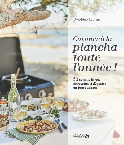 CUISINER A LA PLANCHA TOUTE L'ANNEE !