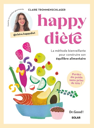 HAPPY DIETE - LA METHODE BIENVEILLANTE POUR CONSTRUIRE SON EQUILIBRE ALIMENTAIRE