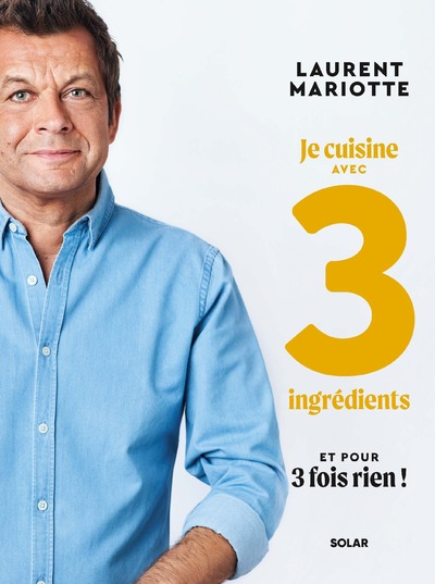 JE CUISINE AVEC 3 INGREDIENTS ET POUR 3 FOIS RIEN !