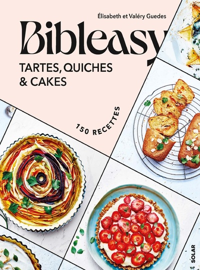 TARTES, QUICHES ET CAKES - BIBLEASY