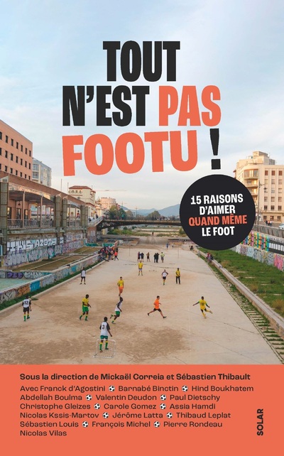 TOUT N   EST PAS FOOTU - 15 RAISONS D   AIMER QUAND MEME LE FOOT