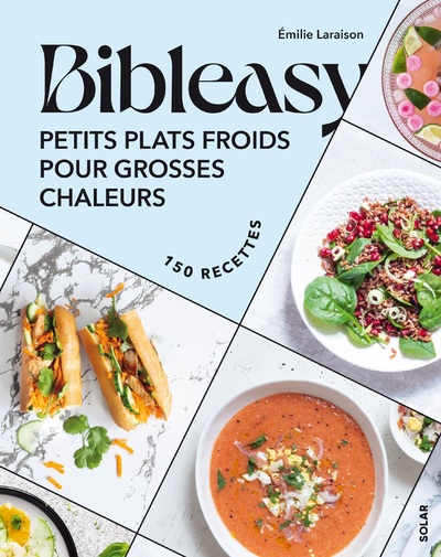 PETITS PLATS FROIDS POUR GROSSES CHALEURS - BIBLEASY