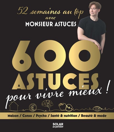 600 ASTUCES POUR VIVRE MIEUX
