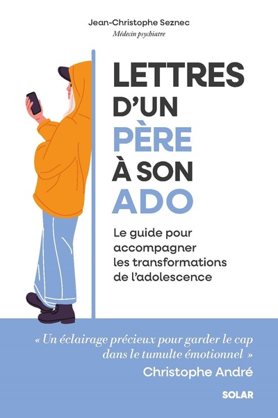 LETTRES D   UN PERE A SON ADO - LE GUIDE POUR ACCOMPAGNER LES TRANSFORMATIONS DE L'ADOLESCENCE
