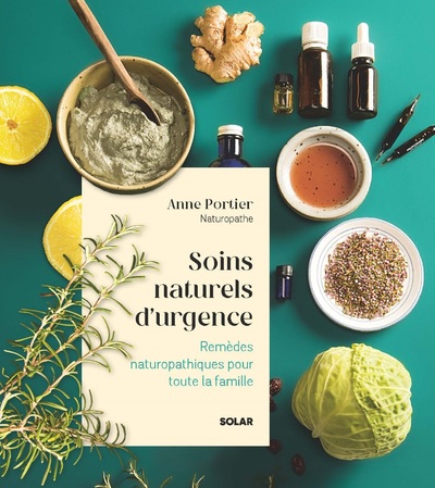 SOINS NATURELS D'URGENCE - REMEDES NATUROPATHIQUES POUR TOUTE LA FAMILLE