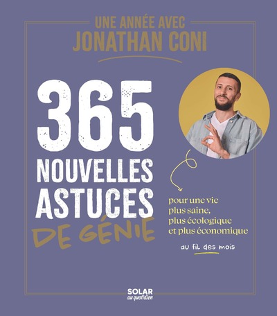 UNE ANNEE AVEC JONATHAN CONI - 365 NOUVELLES ASTUCES DE GENIE