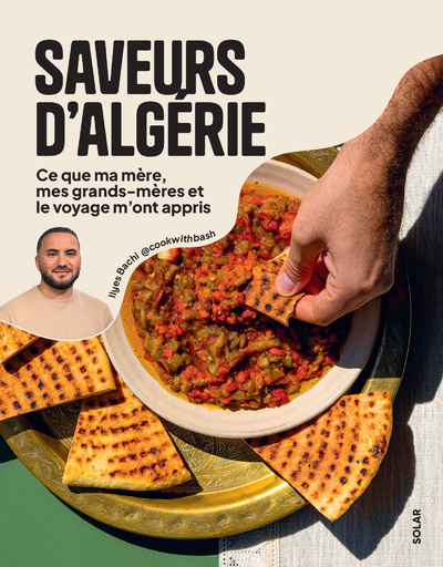 SAVEURS D   ALGERIE - CE QUE MA MERE, MES GRANDS-MERES ET LE VOYAGE M'ONT APPRIS