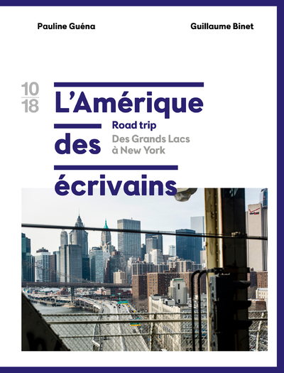 L'AMERIQUE DES ECRIVAINS ROAD TRIP - TOME 1 DES GRANDS LACS A NEW YORK